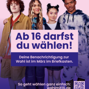 Plakat, Titel "Ab 16 darfst du wählen!"